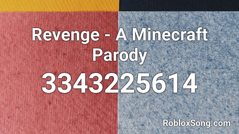 Revenge A Minecraft Parody Roblox Id Roblox Music Codes - revenge minecraft roblox id