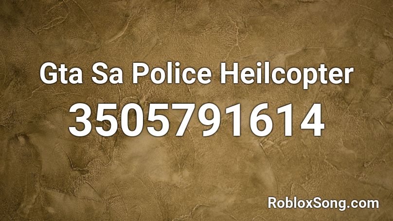 Gta Sa Police Heilcopter Roblox ID