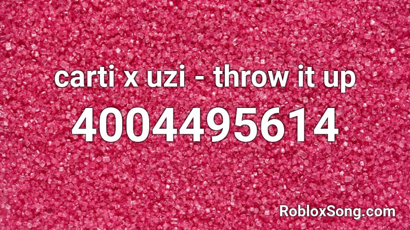 carti x uzi - throw it up Roblox ID