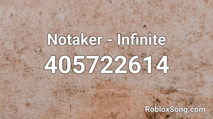 Notaker - Infinite Roblox ID