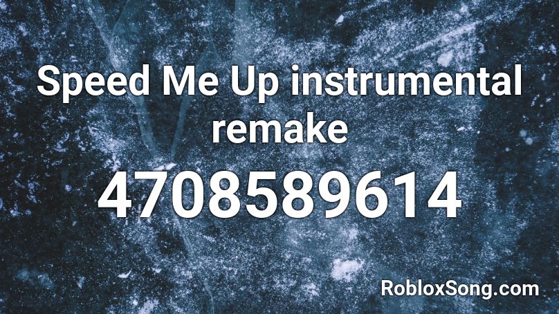 Speed Me Up instrumental remake Roblox ID