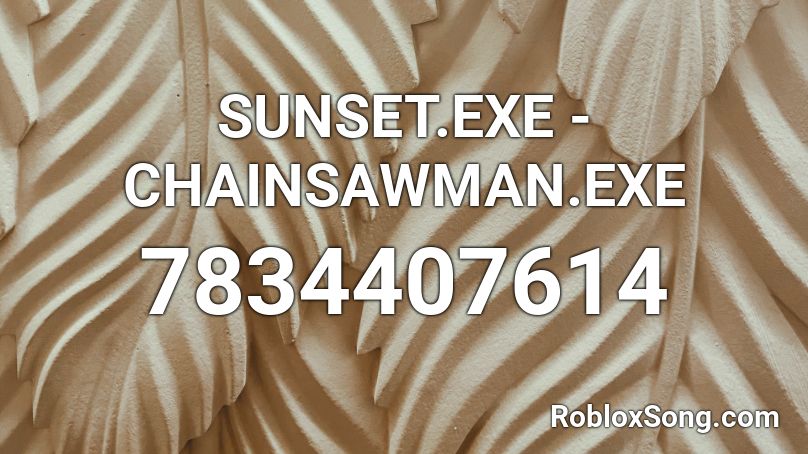 SUNSET.EXE - CHAINSAWMAN.EXE Roblox ID