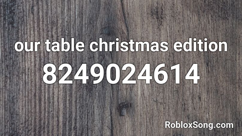 our table christmas edition  Roblox ID