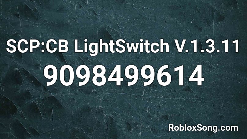 SCP:CB LightSwitch V.1.3.11 Roblox ID