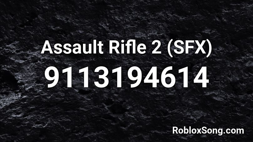 Assault Rifle 2 (SFX) Roblox ID