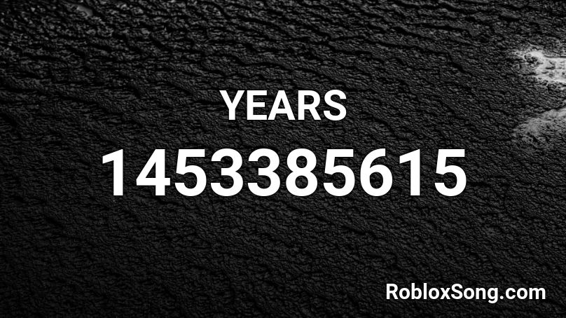 YEARS Roblox ID