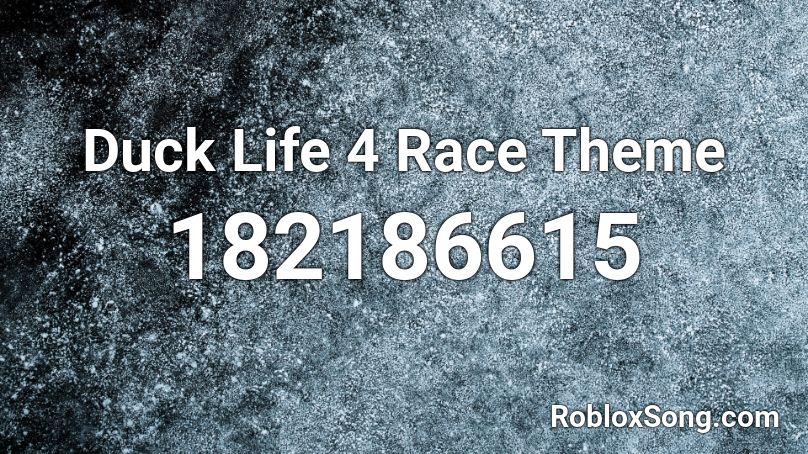 Duck Life 4 Race Theme Roblox ID
