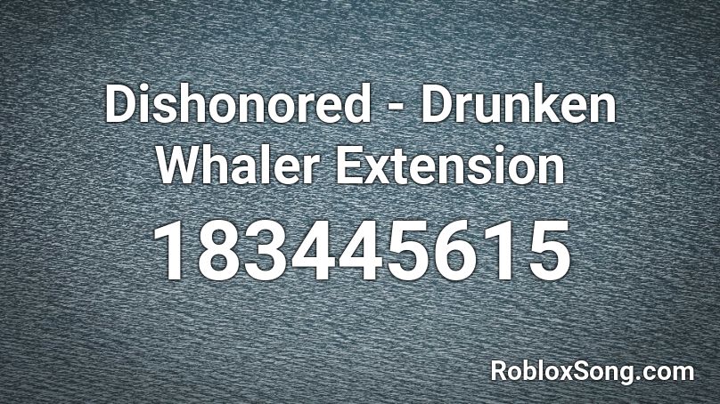 Dishonored - Drunken Whaler Extension Roblox ID