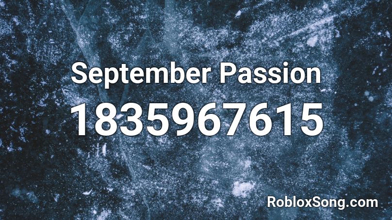 September Passion Roblox ID