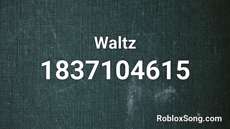 Waltz Roblox ID