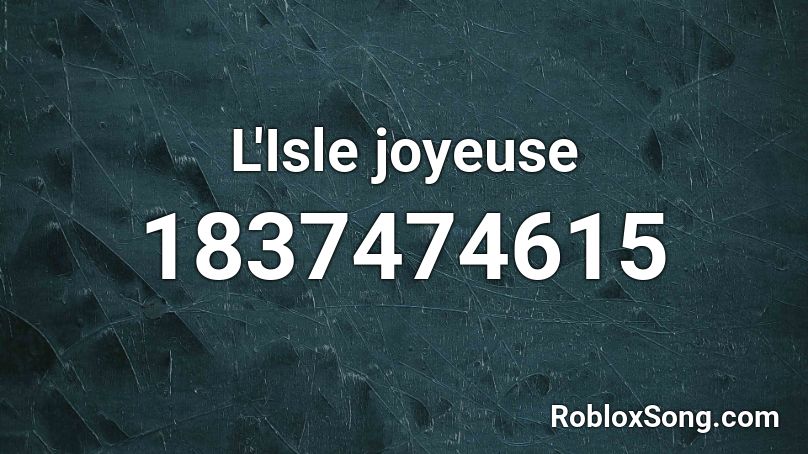 L'Isle joyeuse Roblox ID