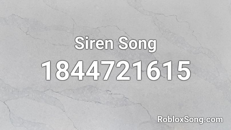 Siren Song Roblox ID