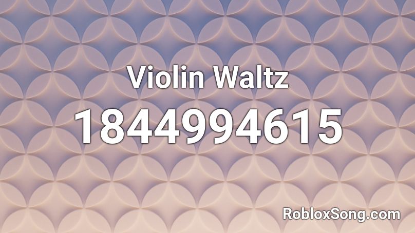 Violin Waltz Roblox ID