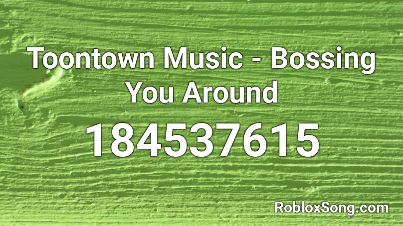 Toontown Music - Bossing You Around Roblox ID