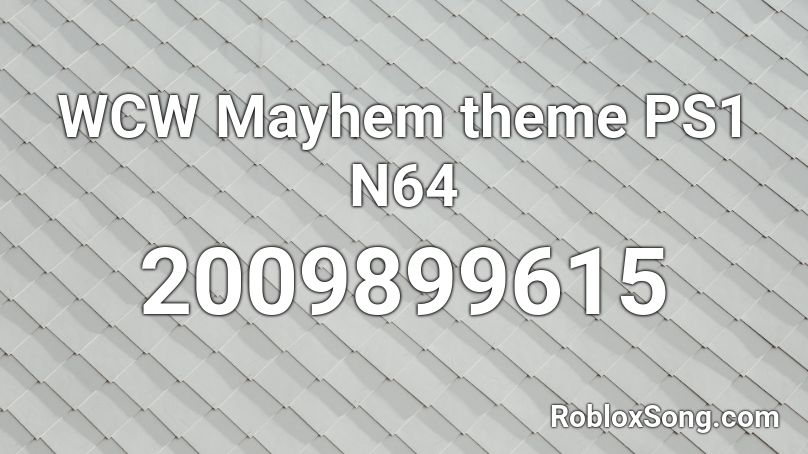 WCW Mayhem theme PS1 N64 Roblox ID