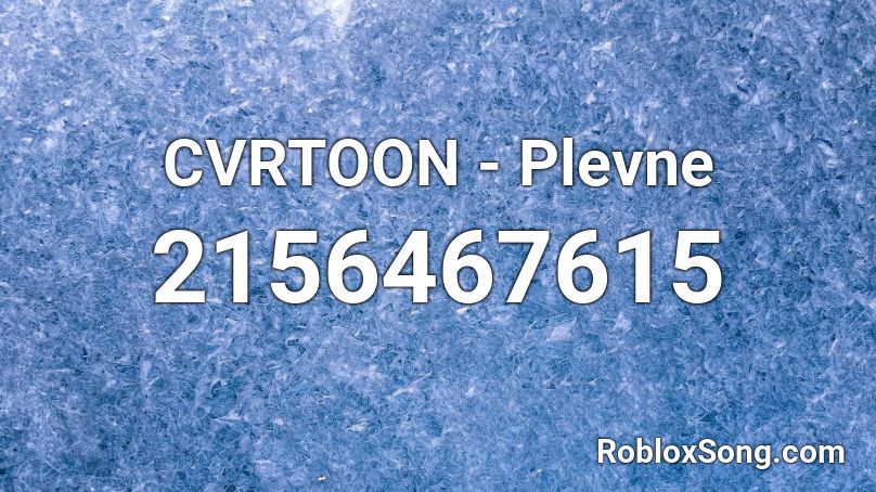 CVRTOON - Plevne Roblox ID