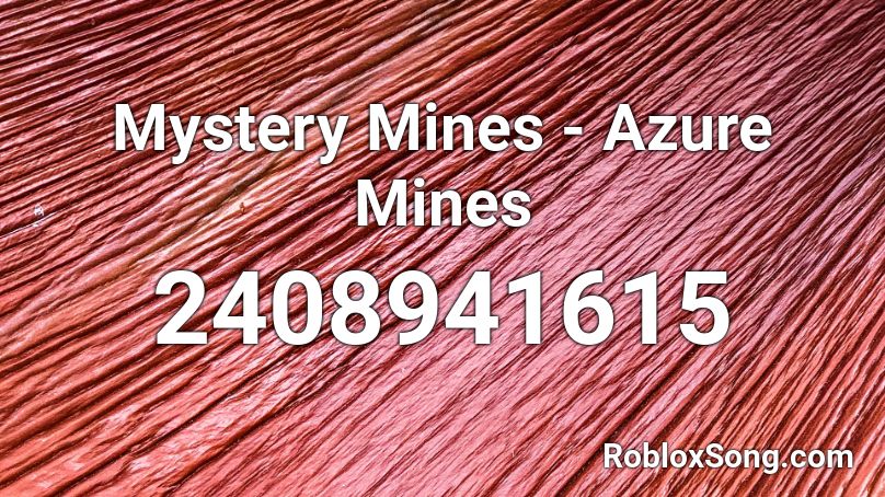 Mystery Mines - Azure Mines Roblox ID