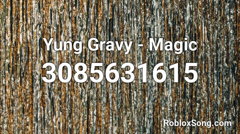 Yung Gravy - Magic Roblox ID