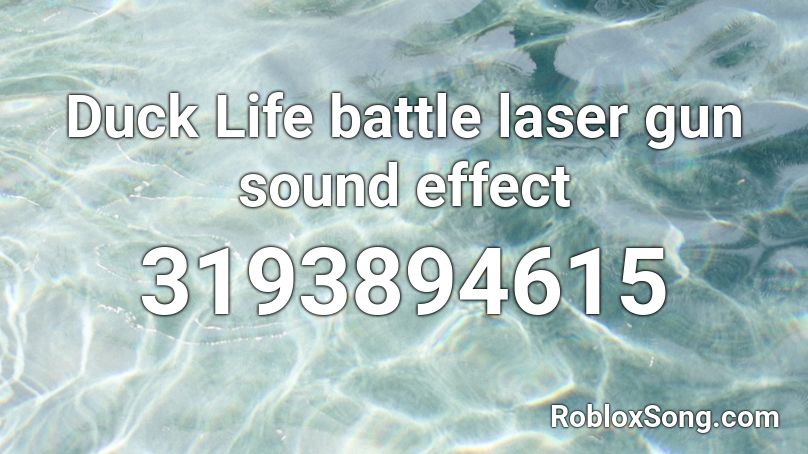 Duck Life battle laser gun sound effect Roblox ID