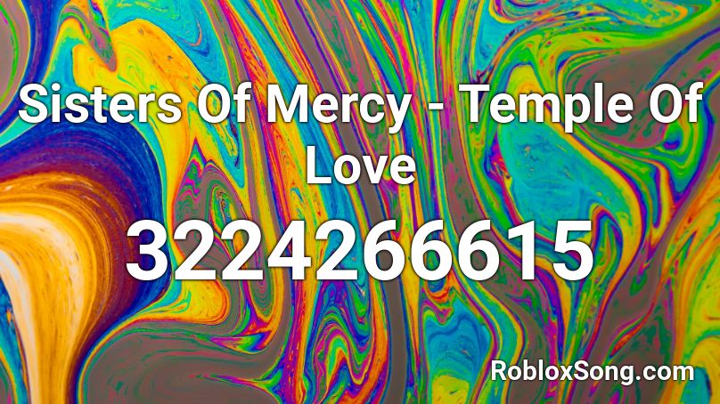 Sisters Of Mercy - Temple Of Love Roblox ID