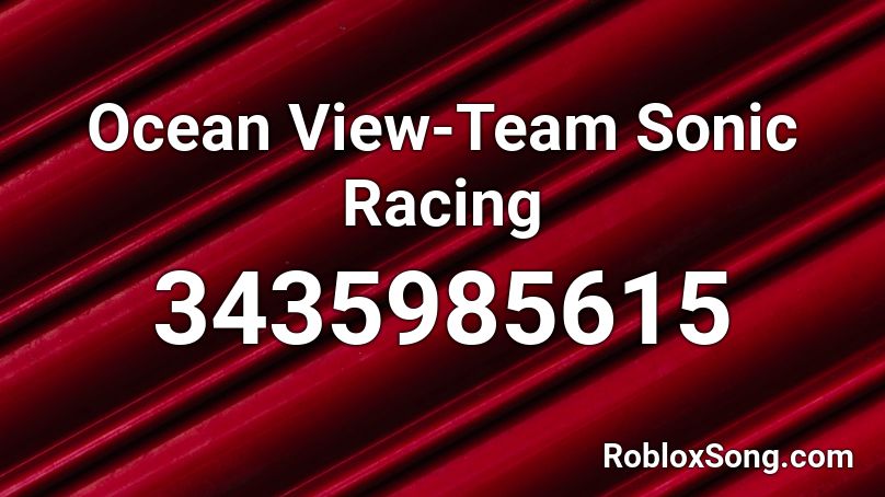 Ocean View-Team Sonic Racing Roblox ID