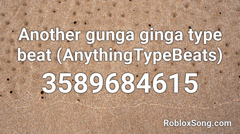 Another Gunga Ginga Type Beat Anythingtypebeats Roblox Id Roblox Music Codes - beat it id roblox