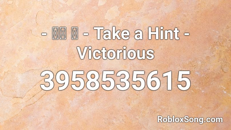 hint take roblox victorious codes song popular