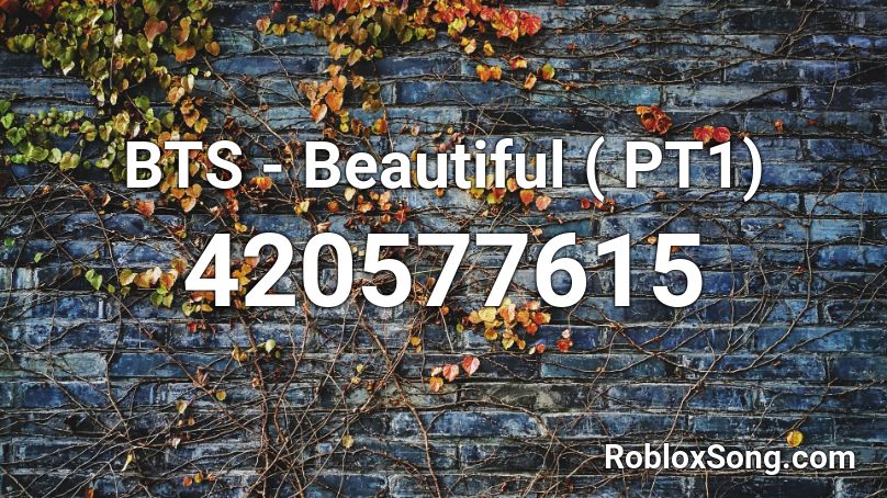 BTS - Beautiful ( PT1) Roblox ID