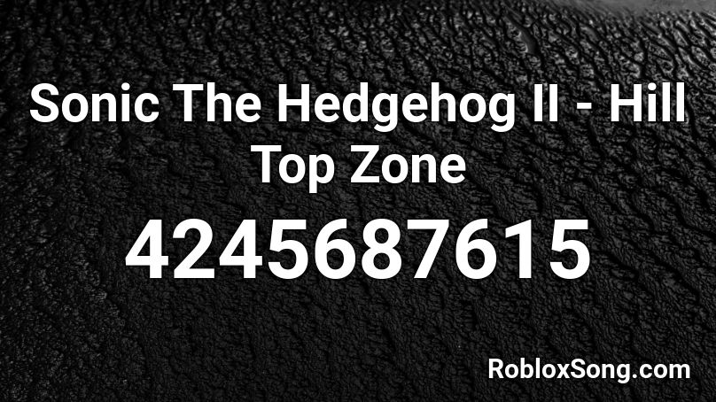 Sonic The Hedgehog II - Hill Top Zone Roblox ID