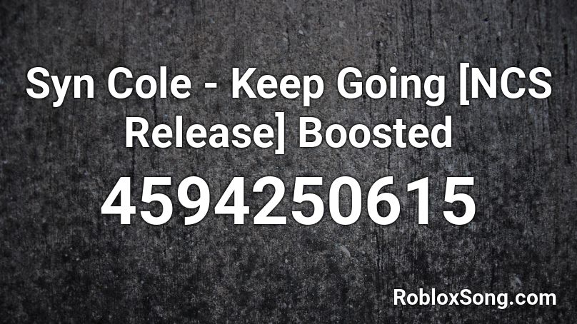 Syn Cole - Keep Going [NCS Release] Boosted Roblox ID
