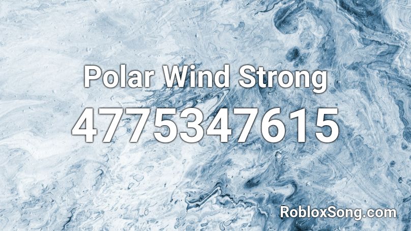 Polar Wind Strong Roblox ID