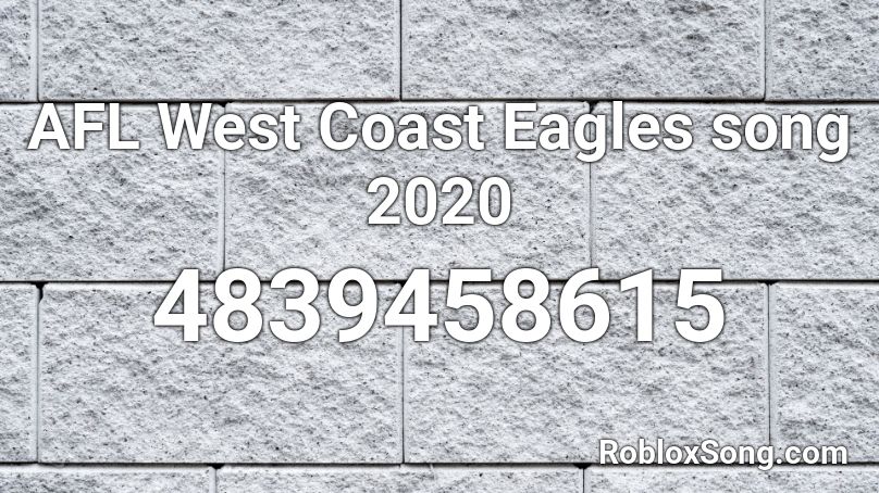 AFL West Coast Eagles song 2020 Roblox ID