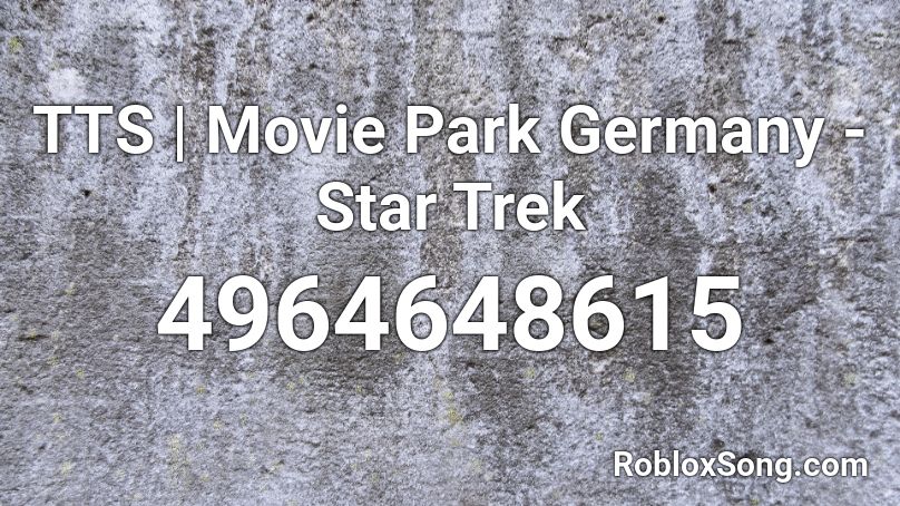 TTS | Movie Park Germany - Star Trek Roblox ID