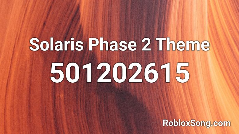 Solaris Phase 2 Theme Roblox Id Roblox Music Codes - roblox phase 2