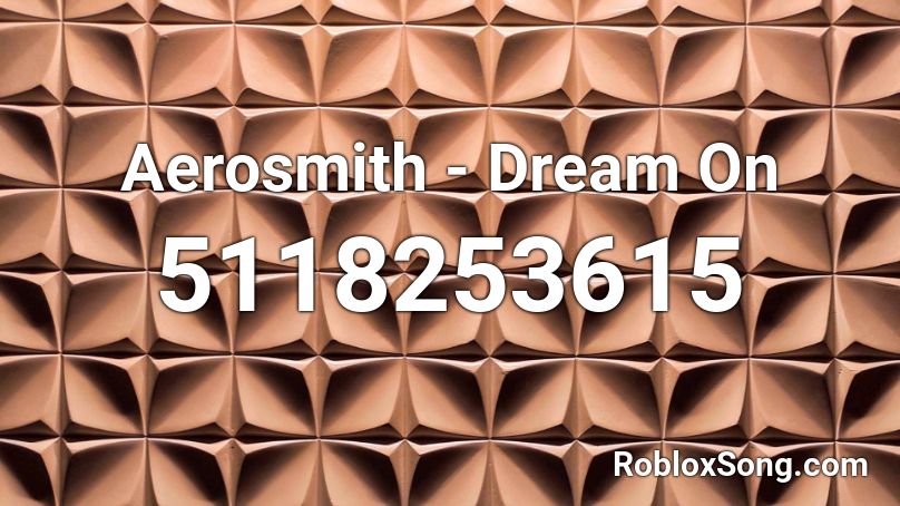Aerosmith - Dream On Roblox ID