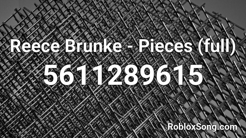 Reece Brunke - Pieces (full) Roblox ID
