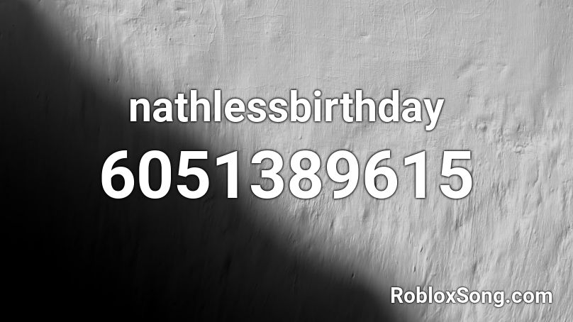 nathlessbirthday Roblox ID