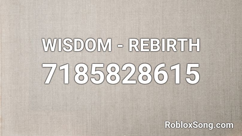 WISDOM - REBIRTH Roblox ID