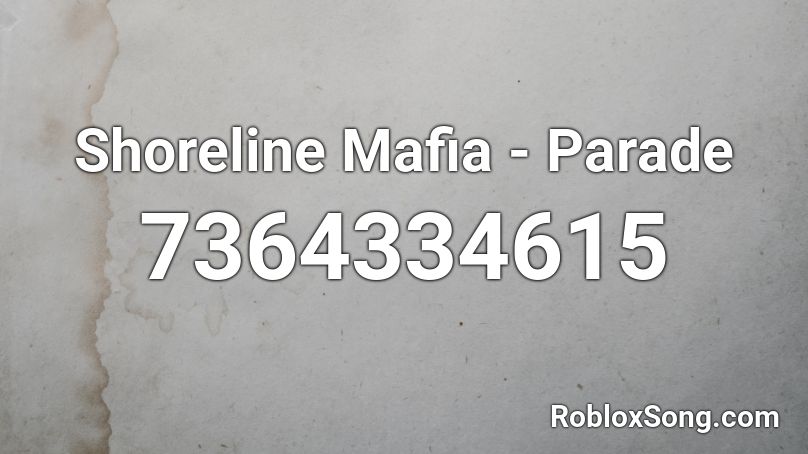 Shoreline Mafia - Parade Roblox ID