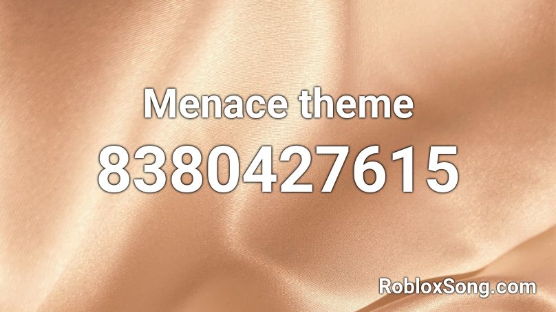 Menace theme Roblox ID