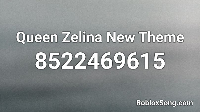 Queen Zelina New Theme Roblox ID