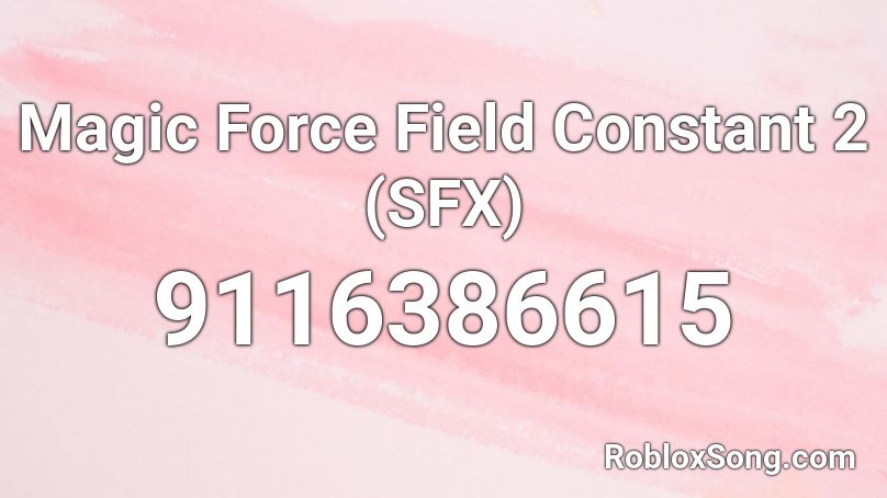 Magic Force Field Constant 2 (SFX) Roblox ID