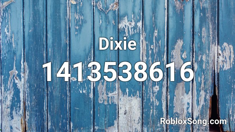 Dixie Roblox ID