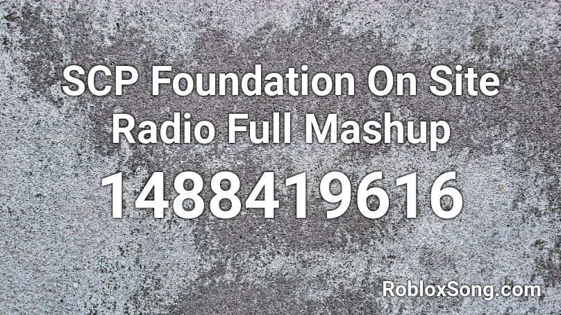 SCP Foundation On Site Radio Full Mashup Roblox ID