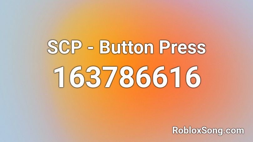 SCP - Button Press Roblox ID