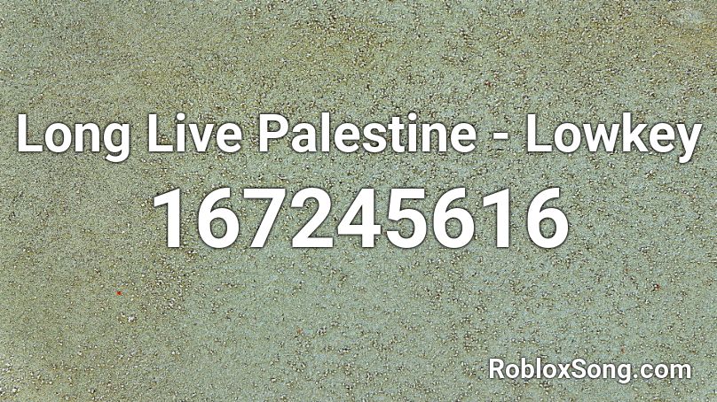 Long Live Palestine - Lowkey Roblox ID