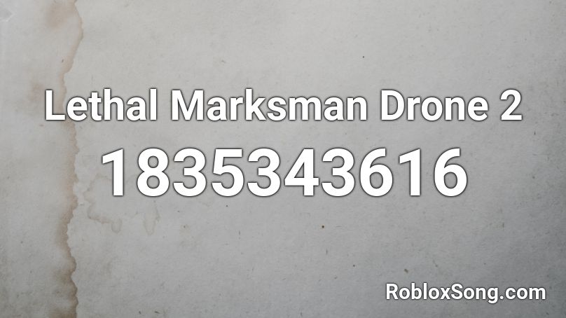 Lethal Marksman Drone 2 Roblox ID