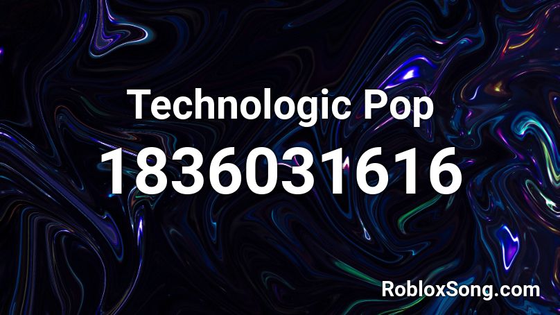 Technologic Pop Roblox ID