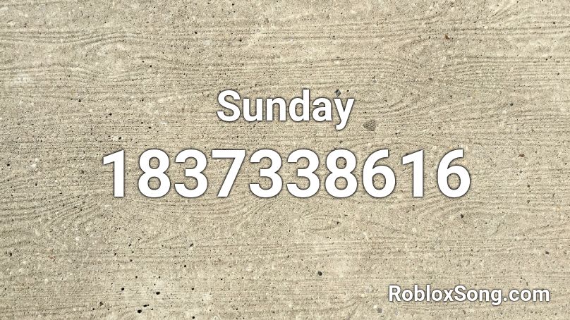 Sunday Roblox ID
