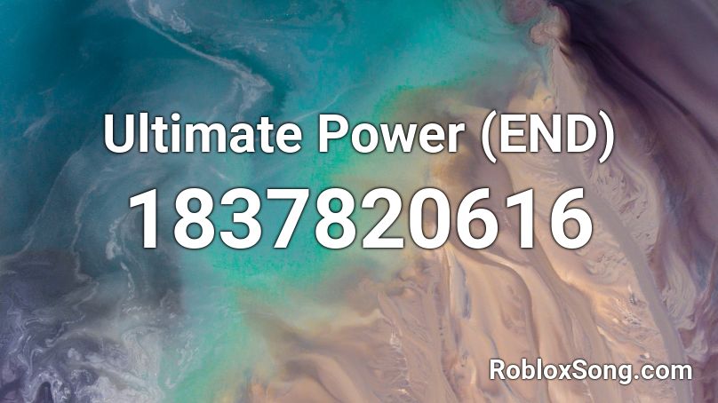 Ultimate Power (END) Roblox ID